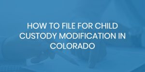 child custody modification colorado