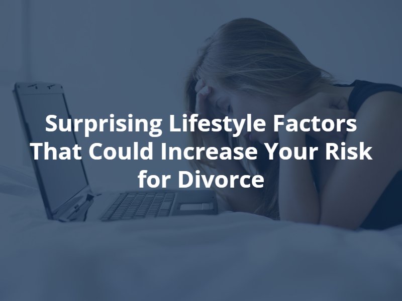 lifestyle risks for divorce